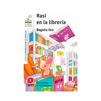 SM La pandilla de la ardilla 23: Rasi en la librería, begoña oro. Género: infantil. Editorial SM El barco de vapor